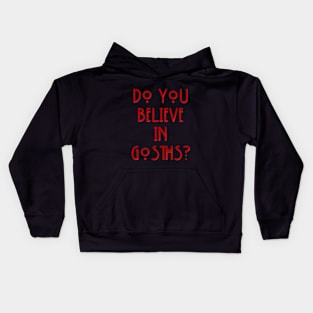 DO YOU BELIEVE IN GHOSTS? Kids Hoodie